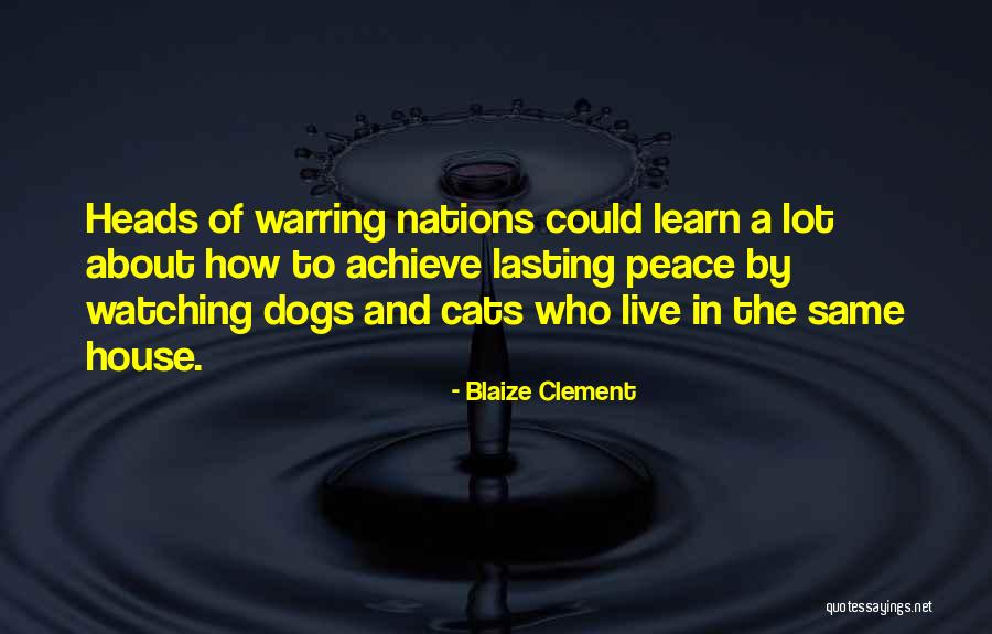 Cats And Dogs Quotes By Blaize Clement