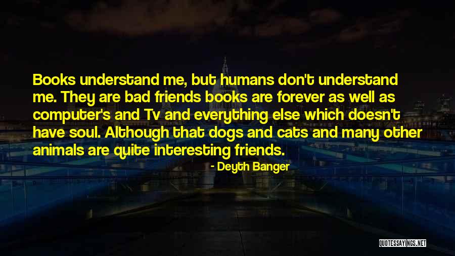 Cats And Dogs Quotes By Deyth Banger Cats And Dogs Quotes By Deyth Banger