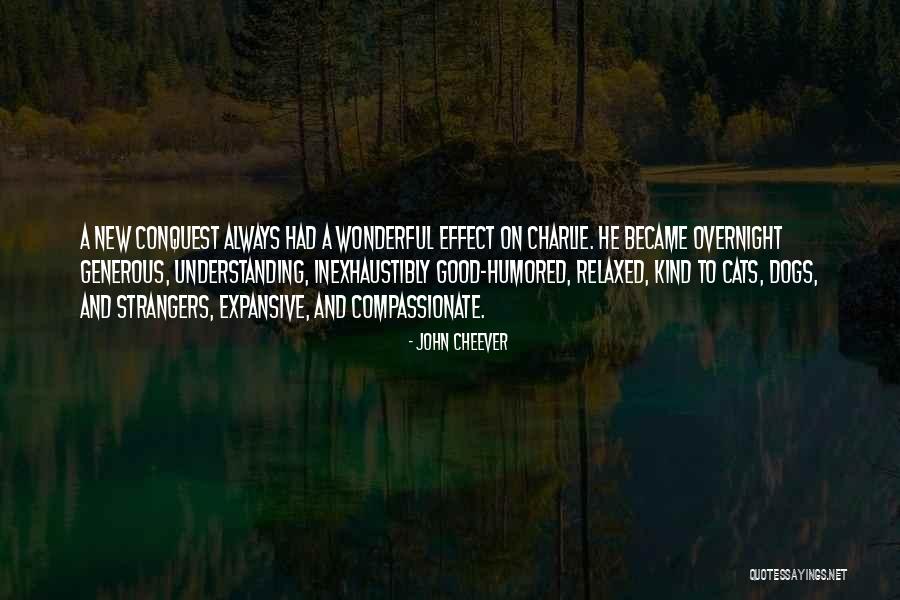 Cats And Dogs Quotes By John Cheever Cats And Dogs Quotes By John Cheever