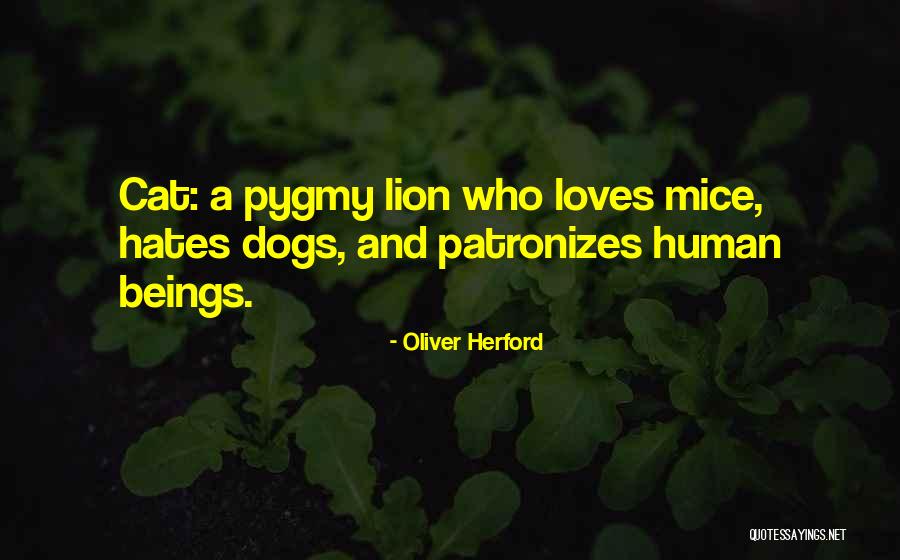 Cats And Dogs Quotes By Oliver Herford