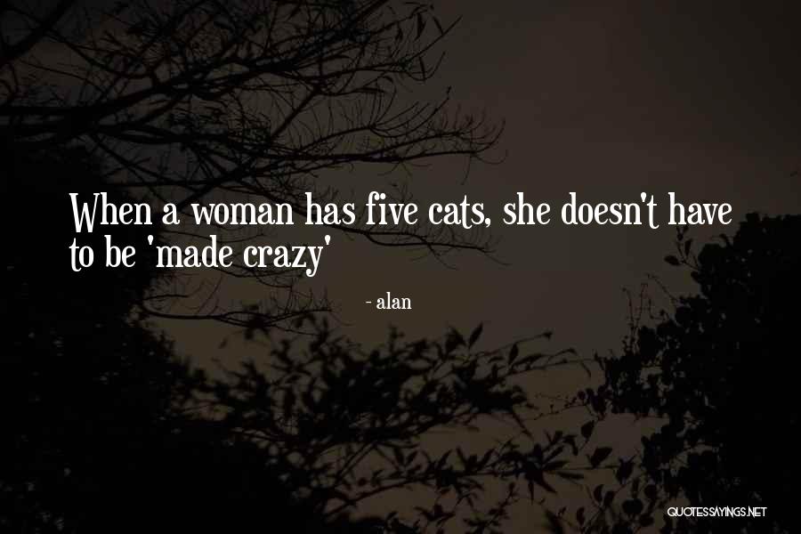 Cats And Woman Quotes By Alan Cats And Woman Quotes By Alan