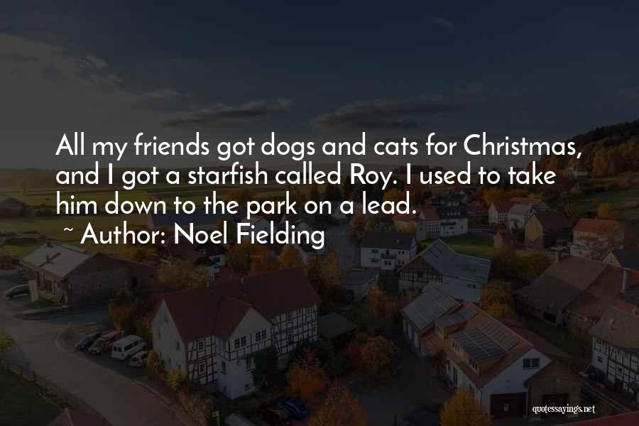 Cats Best Friends Quotes By Noel Fielding