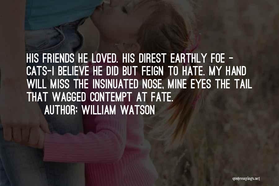 Cats Best Friends Quotes By William Watson