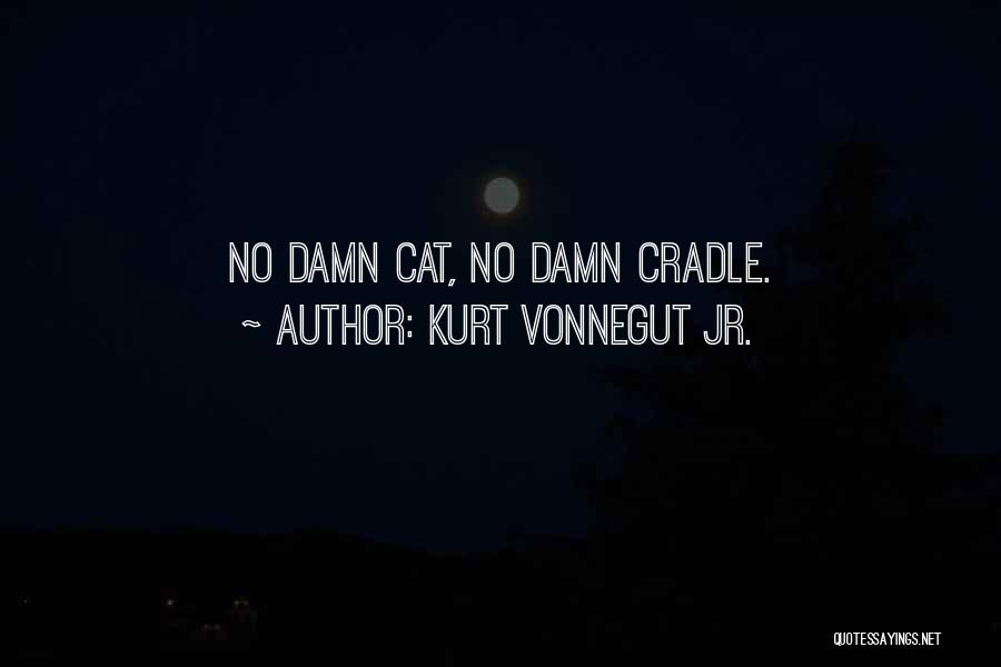 Cat's Cradle Quotes By Kurt Vonnegut Jr.