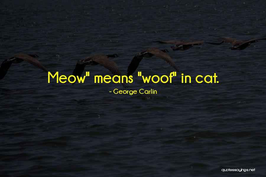 Cats Dogs Quotes By George Carlin Cats Dogs Quotes By George Carlin