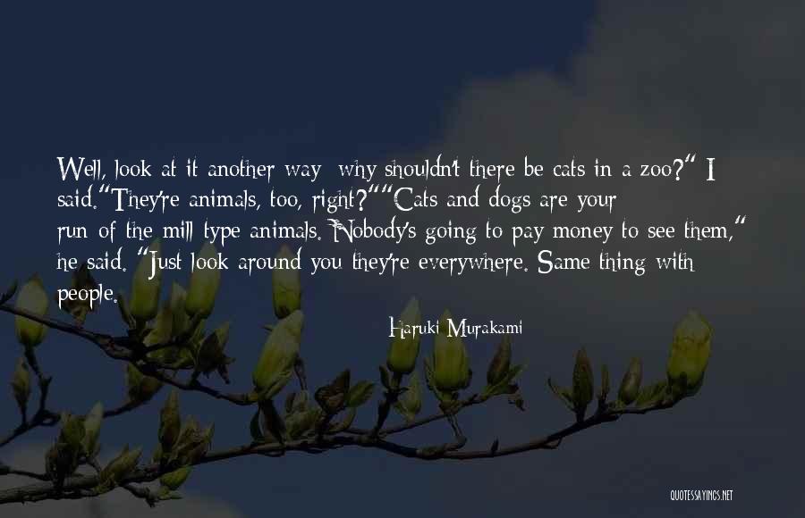 Cats Dogs Quotes By Haruki Murakami Cats Dogs Quotes By Haruki Murakami