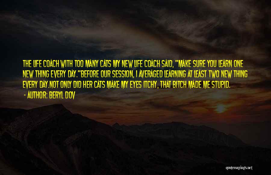 Cats Eyes Quotes By Beryl Dov