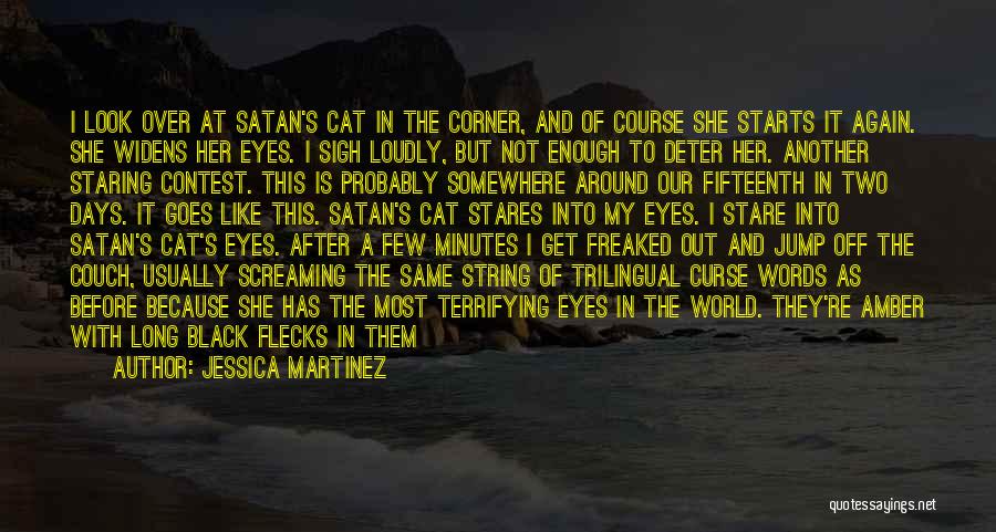 Cats Eyes Quotes By Jessica Martinez