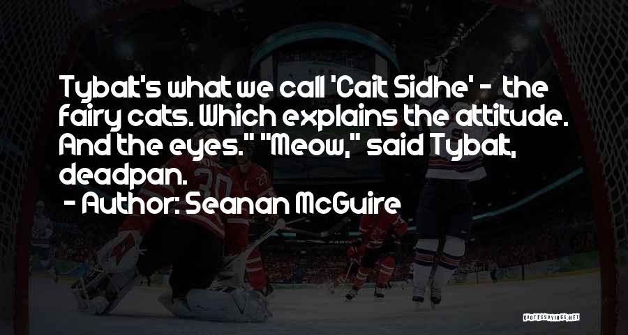 Cats Eyes Quotes By Seanan McGuire