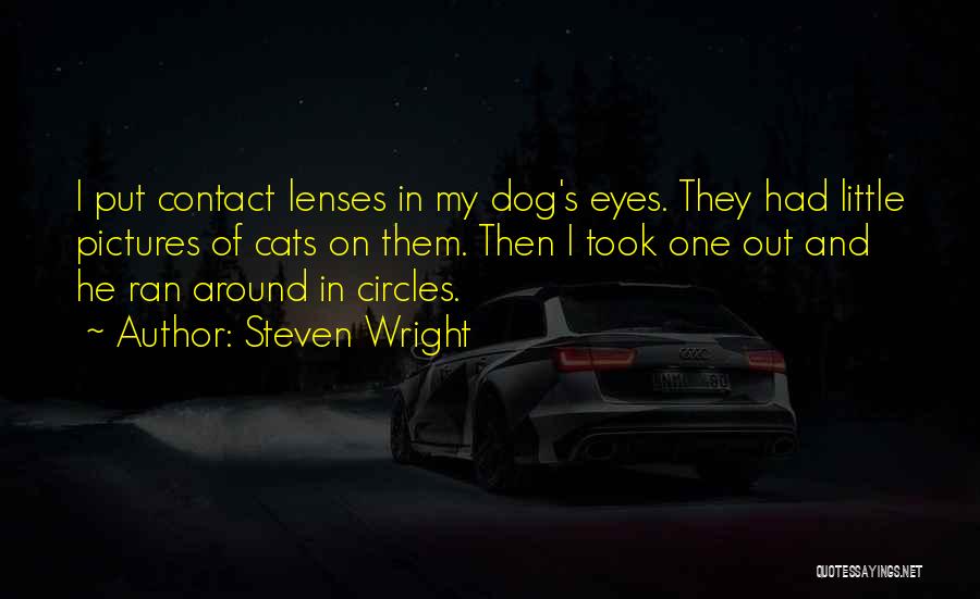 Cats Eyes Quotes By Steven Wright