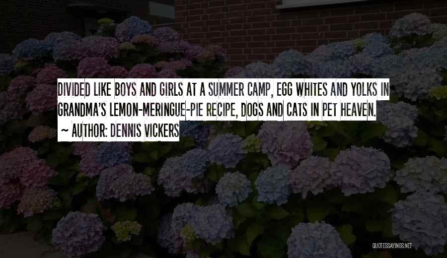 Cats Going To Heaven Quotes By Dennis Vickers