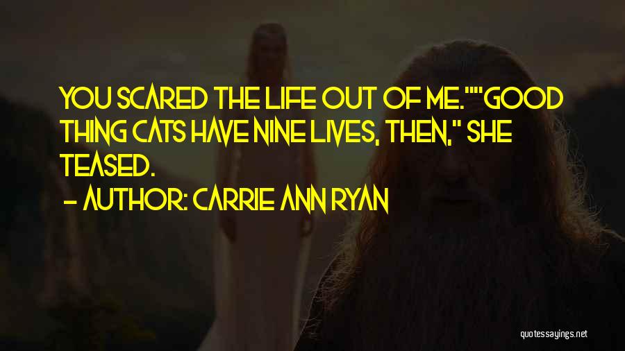 Cats Nine Lives Quotes By Carrie Ann Ryan