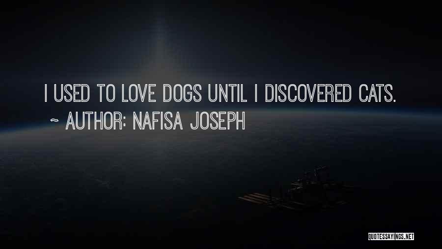 Cats Over Dogs Quotes By Nafisa Joseph