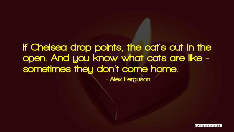 Cats Quotes By Alex Ferguson