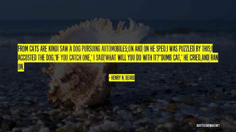 Cats Quotes By Henry N. Beard Cats Quotes By Henry N. Beard