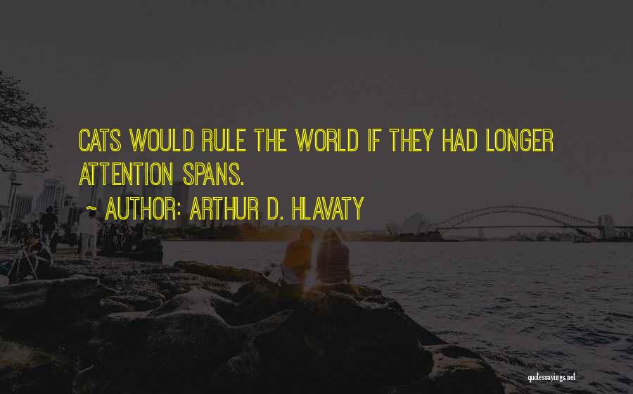 Cats Rule Quotes By Arthur D. Hlavaty