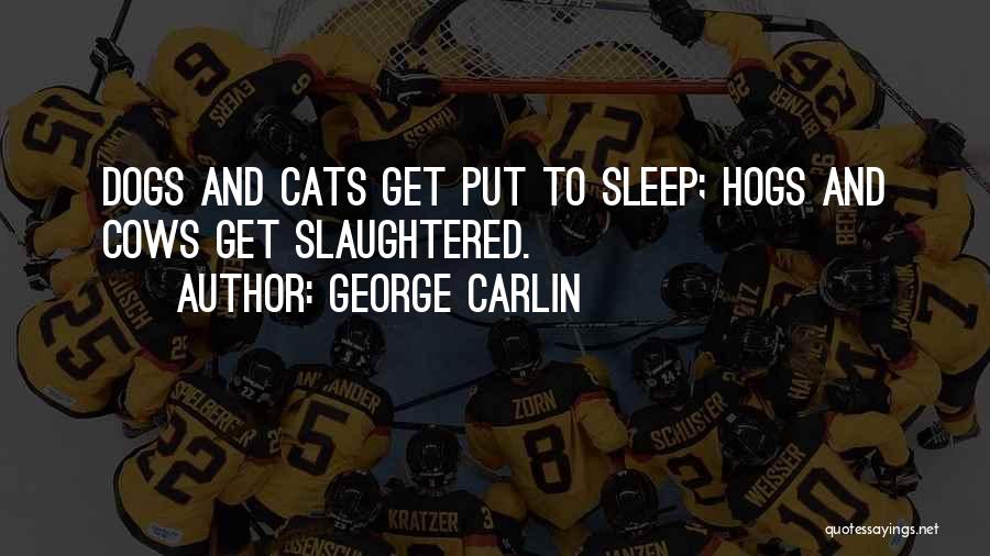 Cats Sleep Quotes By George Carlin