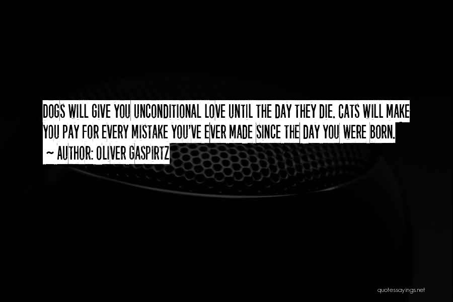 Cats Unconditional Love Quotes By Oliver Gaspirtz