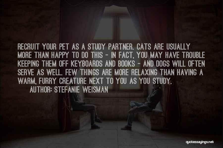 Cats Vs Dogs Quotes By Stefanie Weisman