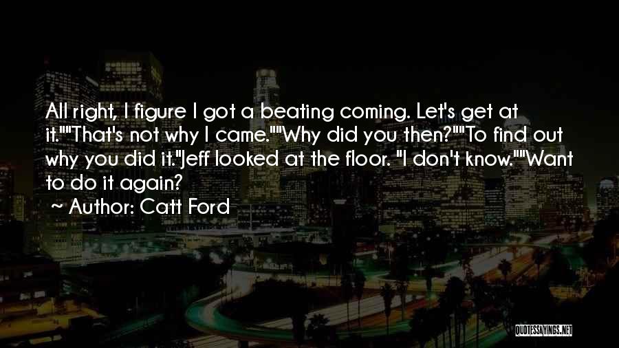 Catt Ford Quotes 1085741