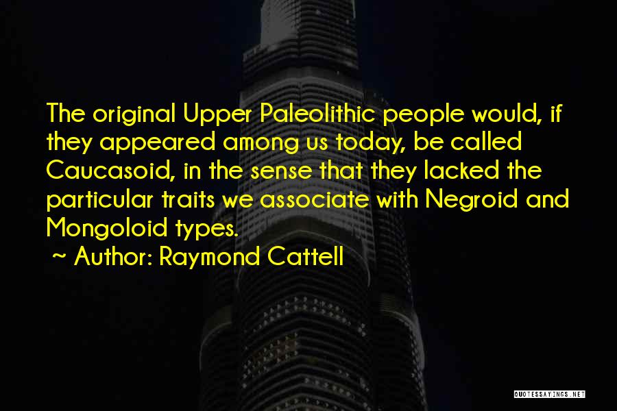 Cattell Quotes By Raymond Cattell
