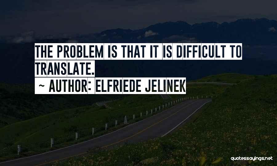 Cattien Quotes By Elfriede Jelinek