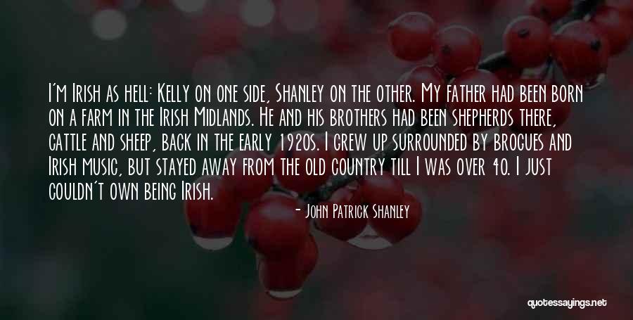 Cattle Farm Quotes By John Patrick Shanley Cattle Farm Quotes By John Patrick Shanley