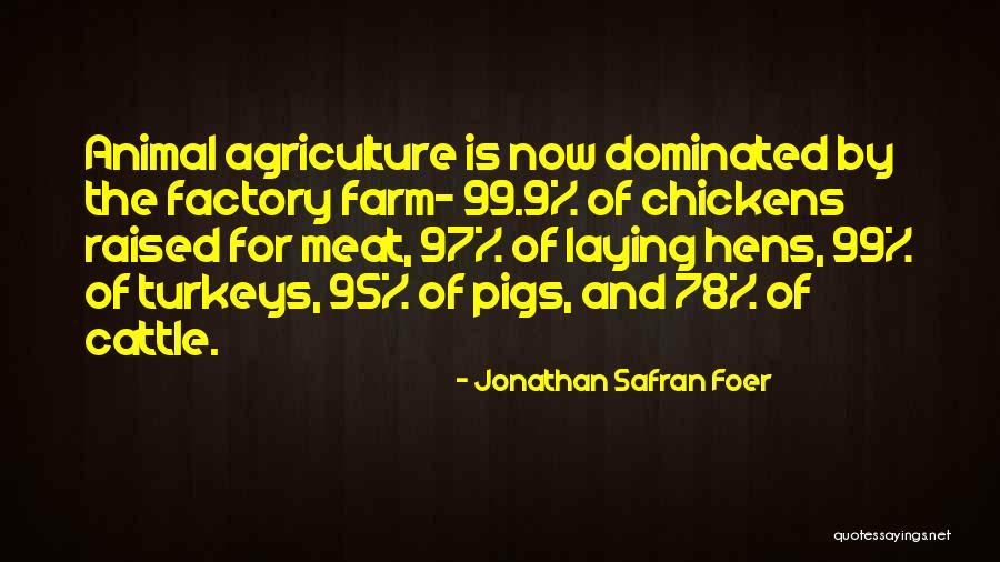Cattle Farm Quotes By Jonathan Safran Foer Cattle Farm Quotes By Jonathan Safran Foer