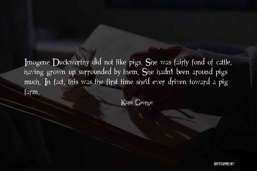 Cattle Farm Quotes By Kaye George Cattle Farm Quotes By Kaye George