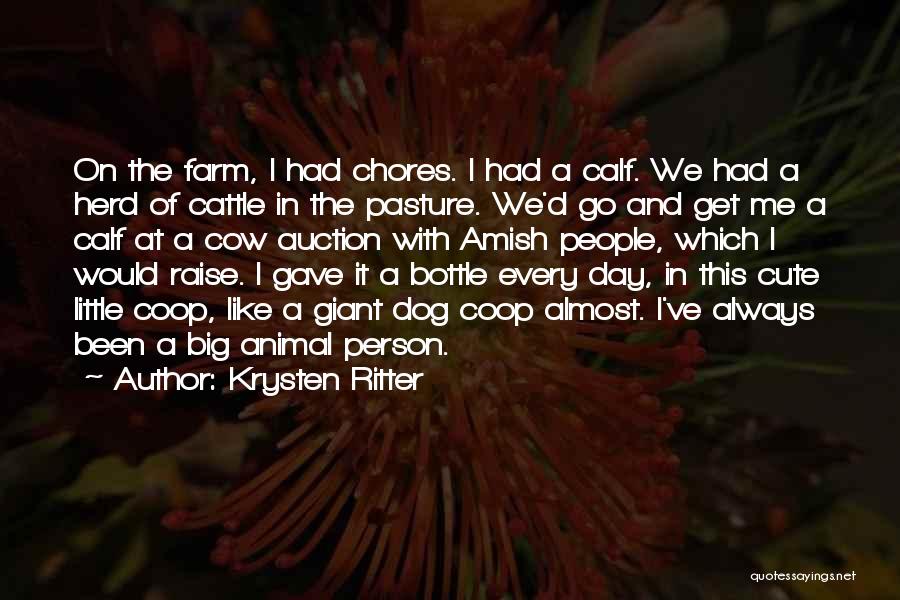 Cattle Farm Quotes By Krysten Ritter