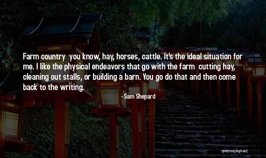Cattle Farm Quotes By Sam Shepard Cattle Farm Quotes By Sam Shepard
