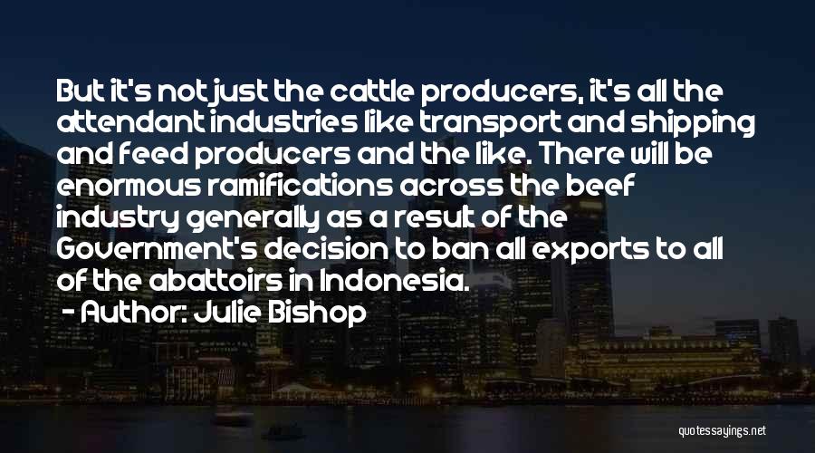 Cattle Industry Quotes By Julie Bishop