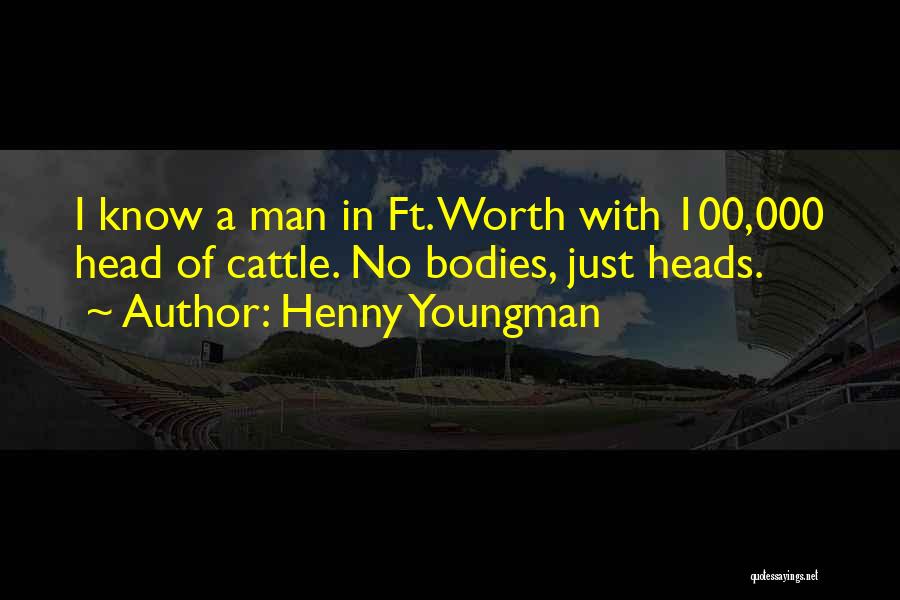 Cattle Man Quotes By Henny Youngman