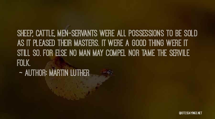 Cattle Man Quotes By Martin Luther