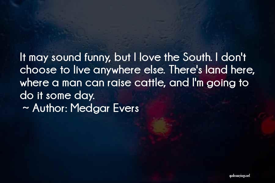 Cattle Man Quotes By Medgar Evers