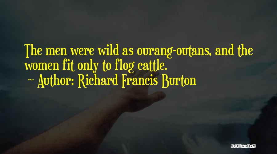 Cattle Man Quotes By Richard Francis Burton