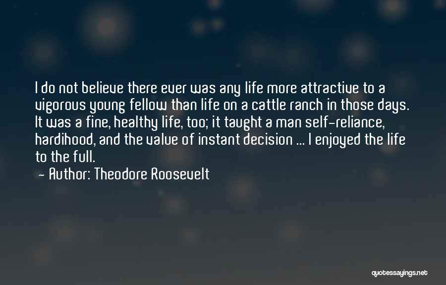 Cattle Man Quotes By Theodore Roosevelt