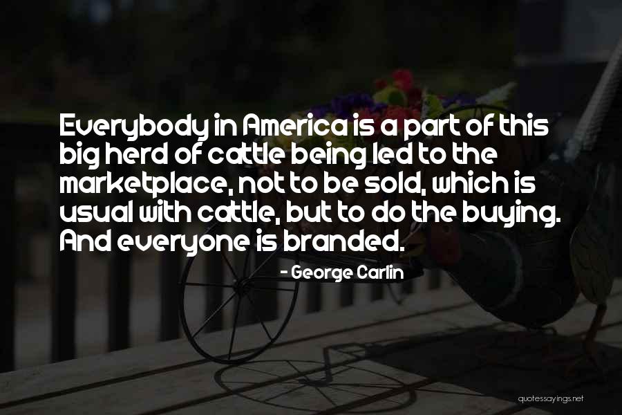 Cattle Quotes By George Carlin Cattle Quotes By George Carlin