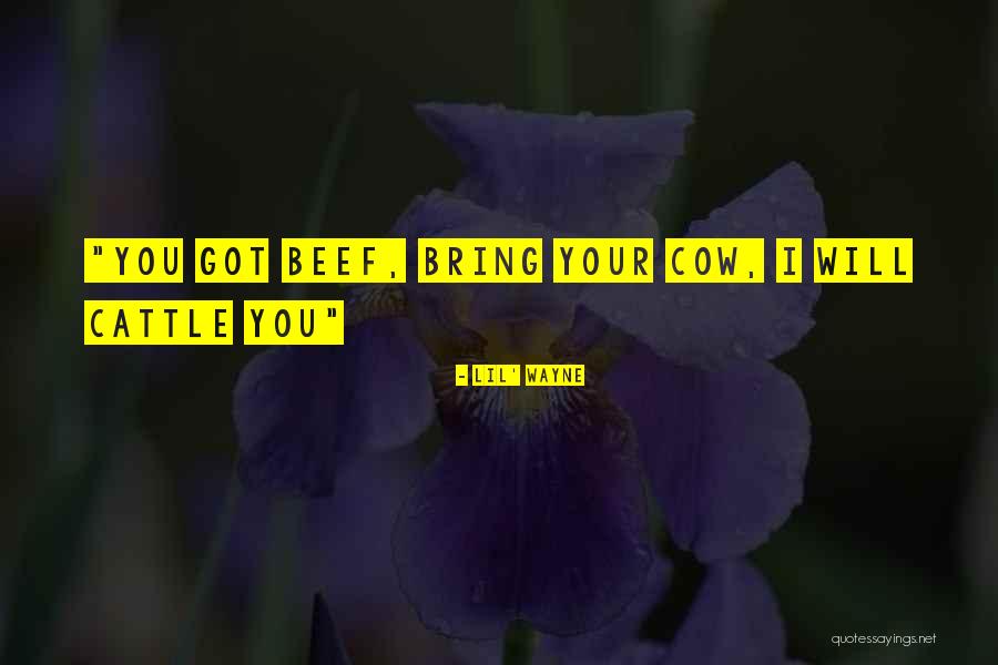 Cattle Quotes By Lil' Wayne Cattle Quotes By Lil' Wayne