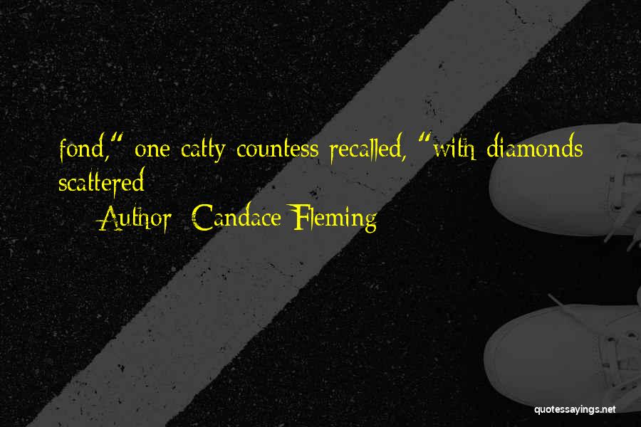 Catty Quotes By Candace Fleming