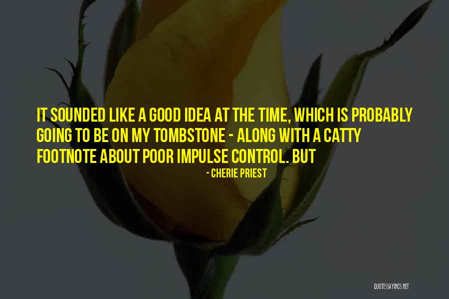 Catty Quotes By Cherie Priest