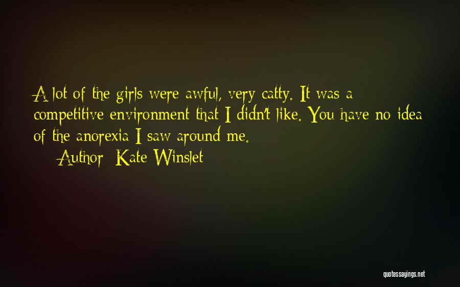 Catty Quotes By Kate Winslet