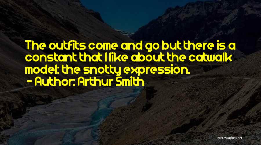 Catwalk Quotes By Arthur Smith