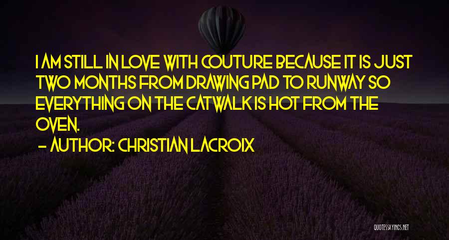 Catwalk Quotes By Christian Lacroix