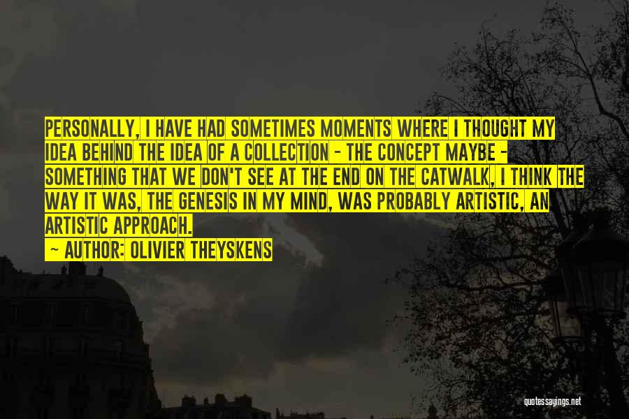 Catwalk Quotes By Olivier Theyskens