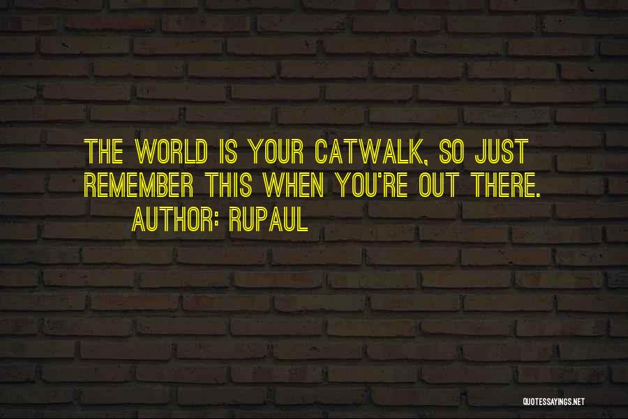Catwalk Quotes By RuPaul