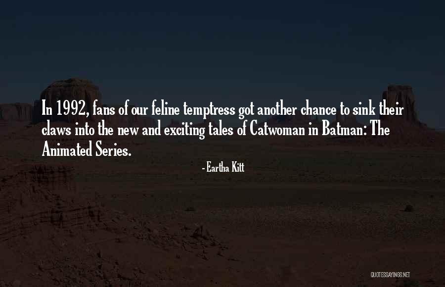 Catwoman 1992 Quotes By Eartha Kitt Catwoman 1992 Quotes By Eartha Kitt