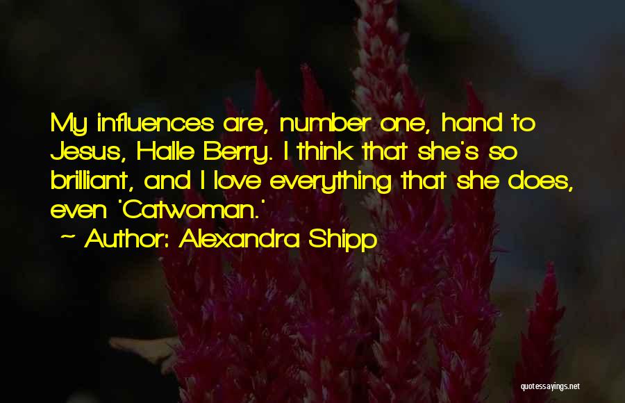 Catwoman Halle Berry Quotes By Alexandra Shipp