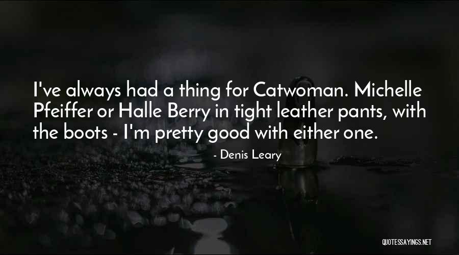 Catwoman Michelle Quotes By Denis Leary
