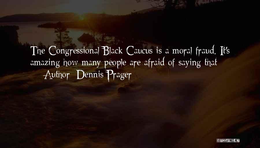 Caucus Quotes By Dennis Prager